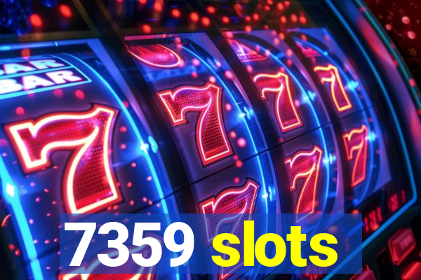 7359 slots